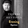 Evening / Equinox - Tsjêbbe Hettinga - 9789056152857