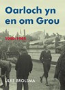 Oarloch yn en om Grou - Ulke Brolsma - 9789056153762