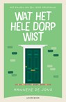 Wat het hele dorp wist - Hanneke de Jong - 9789056159306