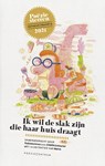 Ik wil de slak zijn die haar huis draagt -  - 9789056551094