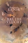 De bruidsvlucht - Annemarie Estor - 9789056554187