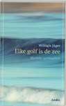 Elke golf is de zee - W. Jager - 9789056700959