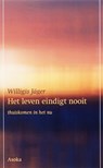 Het leven eindigt nooit - W. Jager - 9789056701444