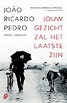 Jouw gezicht zal het laatste zijn - Joao Ricardo Pedro - 9789056725181