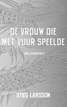 De vrouw die met vuur speelde - Stieg Larsson - 9789056725884