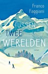 Tussen twee werelden - Franco Faggiani - 9789056726164