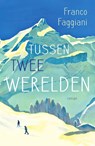 Tussen twee werelden - Franco Faggiani - 9789056726768