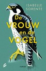 De vrouw en de vogel - Isabelle Sorente - 9789056727345