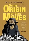 On the Origin of Good Moves - Willy Hendriks - 9789056918798