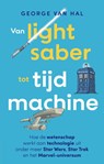Van lightsaber tot tijdmachine - George van Hal - 9789057125812