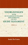 Voorlezingen over de waarheid en waarde der Schriften van het Oude Testament 2 Deel 2 - Isaäc Da Costa - 9789057195068