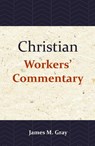 Christian Workers' Commentary - James M. Gray - 9789057195433