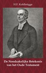 De Noodzakelijke Betekenis van het Oude Testament - H.F. Kohlbrügge - 9789057195785