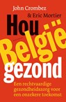 Hou België gezond - Crombez, John ; Mortier, Eric - 9789057209260