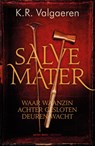 Salve Mater - K.R. Valgaeren - 9789057209529