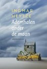 Ademhalen onder de maan - Ingmar Heytze - 9789057594649