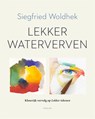 Lekker waterverven - Siegfried Woldhek - 9789057595424