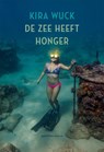 De zee heeft honger - Kira Wuck - 9789057598647