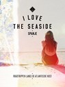 I Love the Seaside Spanje - Alexandra Gossink ; Geert-Jan Middelkoop ; Dim Rooker - 9789057678882