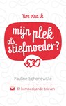 Hoe vind ik mijn plek als stiefmoeder? - Pauline Schonewille - 9789058041579