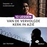 12 lessen van de vervolgde kerk in Azië - Jan Vermeer - 9789058042088