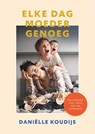 Elke dag moeder genoeg - Daniëlle Koudijs - 9789058042293