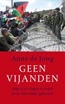 Geen vijanden - Anne de Jong - 9789058315809