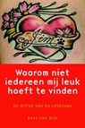 Waarom niet iedereen mij leuk hoeft te vinden - Bert van Dijk - 9789058715913