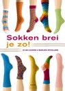 Sokken brei je zo! - J.A. Luijken ; M. Hoogland - 9789058777430