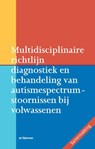Multidisciplinaire richtlijn diagnostiek en behandeling van autismespectrumstoornissen bij volwassenen - C.C. Kan ; H.M. Geurts ; B.B. Sizoo - 9789058982339