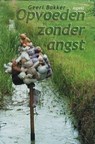 Opvoeden zonder angst - Gerbrand Bakker - 9789059114234