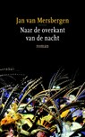 Naar de overkant van de nacht - Jan van Mersbergen - 9789059363281