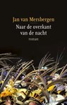 Naar de overkant van de nacht - Jan van Mersbergen - 9789059369641