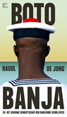 Boto Banja - Raoul de Jong - 9789059657397