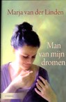 Man van mijn dromen - Marja van der Linden - 9789059772168
