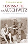 Ik ontsnapte  uit Auschwitz - VRBA, Rudolf - 9789059772397