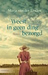 Weest in geen ding bezorgd - Marja van der Linden - 9789059777453