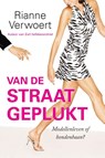 Van de straat geplukt - Rianne Verwoert - 9789059777637