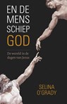 En de mens schiep God - Selina O'Grady - 9789059778436