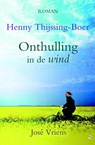 Onthulling in de wind - Henny Thijssing-Boer ; José Vriens - 9789059778788