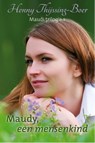 Maudy, een mensenkind - Henny Thijssing-Boer - 9789059778856