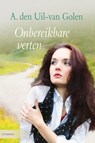 Onbereikbare verten - A. van Uil-van Golen - 9789059779228