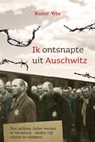 Ik ontsnapte uit Auschwitz - Rudolf Vrba - 9789059779365