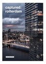 Captured: Rotterdam - Roy Geneugelijk - 9789059960534