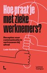 Hoe praat je met zieke werknemers? - Lode Godderis - 9789059961050