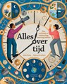 Alles over tijd - Alom Shaha ; Rebecca Struthers - 9789059961395