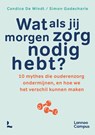 Wat als jij morgen zorg nodig hebt? - Candice De Windt ; Simon Godecharle - 9789059962859