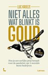 Niet alles wat blinkt is goud - Luc Kroeze - 9789059962934