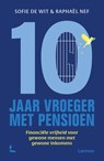 Tien jaar vroeger met pensioen - Sofie De Wit ; Raphaël Nef - 9789059962965
