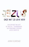 Jezus onze niet zo lieve Heer - John Eldredge - 9789059990852